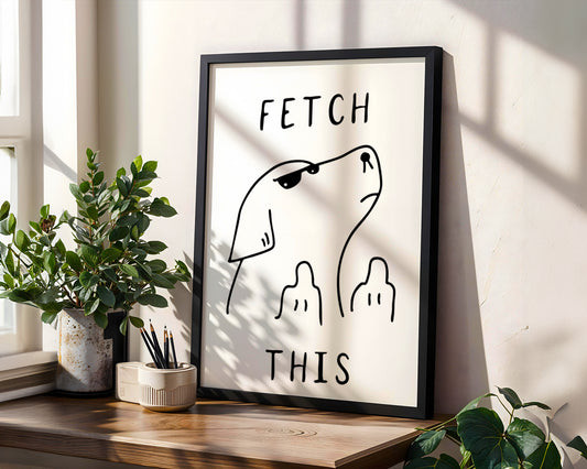 Fetch This Dog - Digital Poster (A3)