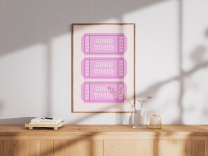 Good Times Tickets - Digital Poster (A3)