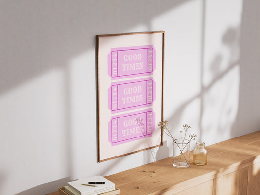 Good Times Tickets - Digital Poster (A3)