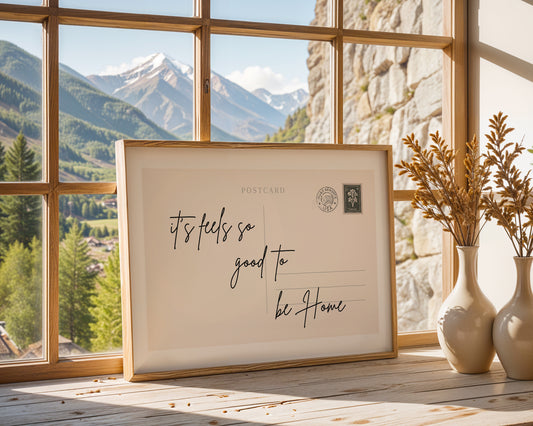 Feels So Good To Be Home - Digital Poster (A3)