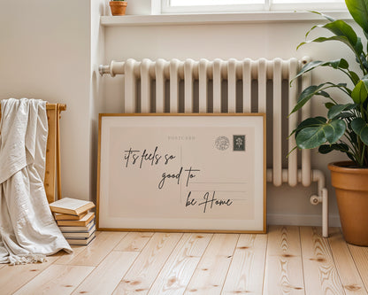 Feels So Good To Be Home - Digital Poster (A3)