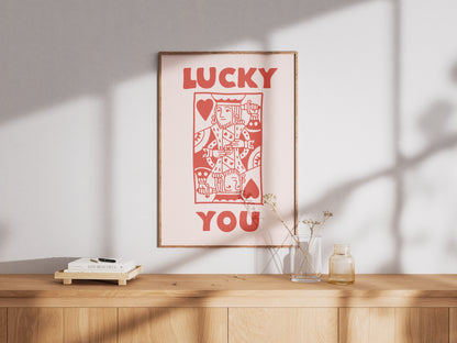 Lucky You King - Digital Poster (A3)
