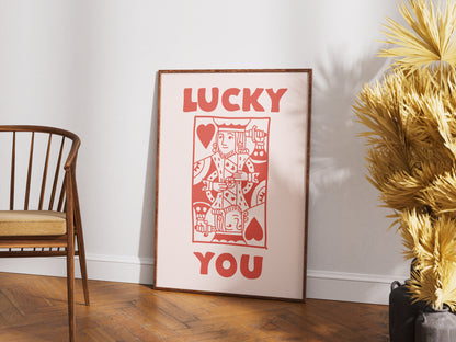 Lucky You King - Digital Poster (A3)