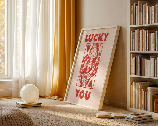 Lucky You Queen - Digital Poster (A3)