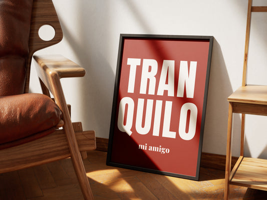 Tranquilo Mi Amigo - Digital Poster (A3)