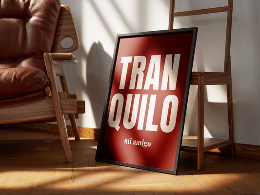 Tranquilo Mi Amigo - Digital Poster (A3)