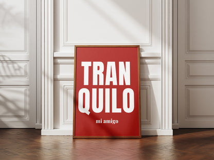 Tranquilo Mi Amigo - Digital Poster (A3)